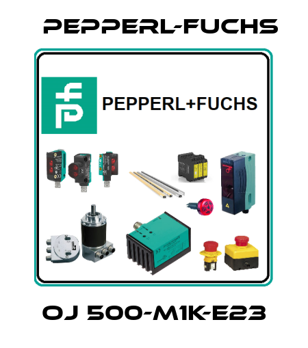 OJ 500-M1K-E23 Pepperl-Fuchs