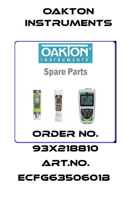 ORDER NO. 93X218810 ART.NO. ECFG6350601B  Oakton Instruments