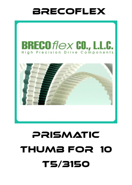 Prismatic thumb for  10 T5/3150 Brecoflex