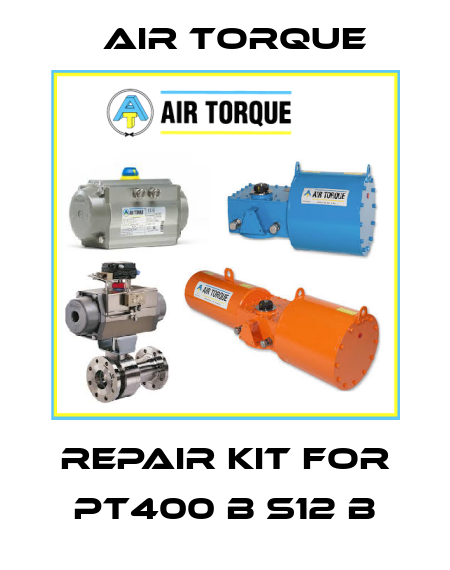 Repair Kit For PT400 B S12 B Air Torque