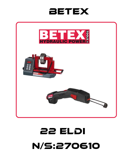 22 ELDi   N/S:270610 BETEX