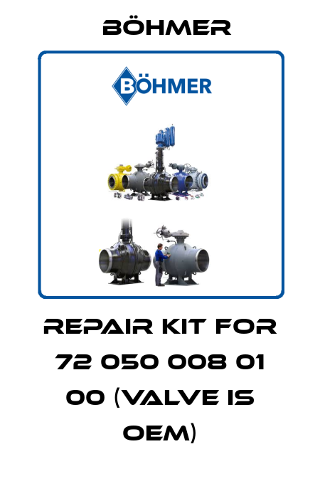Repair Kit For 72 050 008 01 00 (valve is OEM) Böhmer