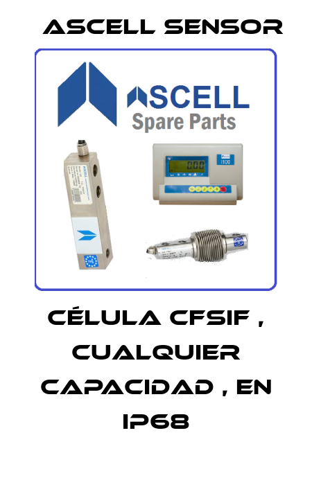 Célula CFSIF , cualquier capacidad , en IP68 Ascell Sensor