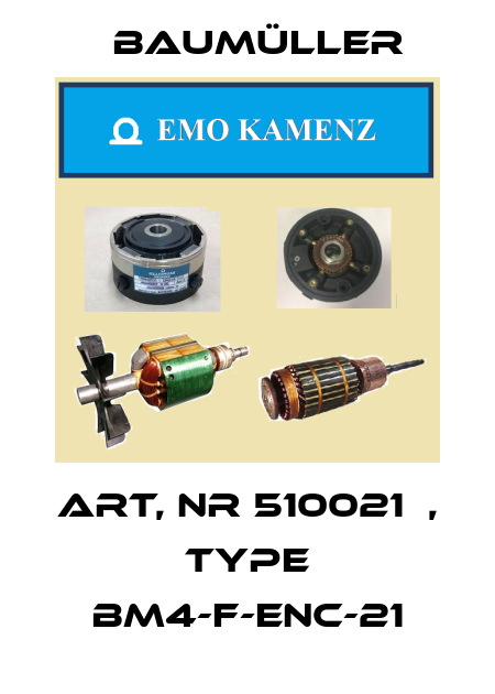 Art, Nr 510021  , type BM4-F-ENC-21 Baumüller