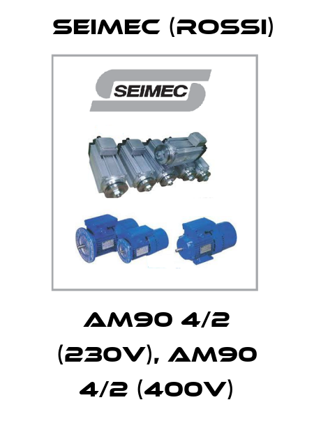 AM90 4/2 (230V), AM90 4/2 (400V) Seimec (Rossi)