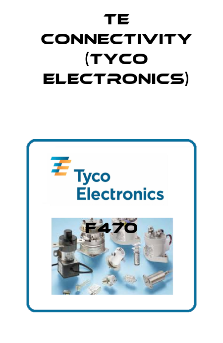F470 TE Connectivity (Tyco Electronics)
