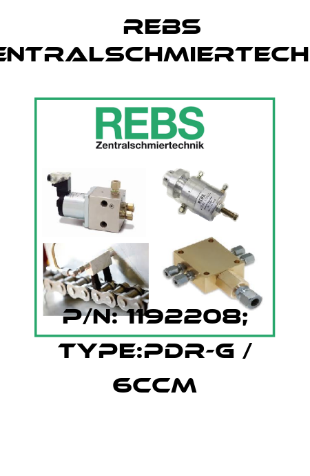 P/N: 1192208; Type:PDR-G / 6CCM Rebs Zentralschmiertechnik