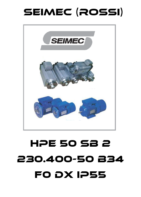 HPE 50 SB 2 230.400-50 B34 F0 DX IP55 Seimec (Rossi)