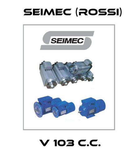 V 103 C.C. Seimec (Rossi)