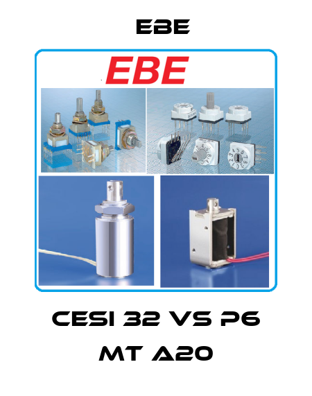 CESI 32 VS P6 MT A20 EBE