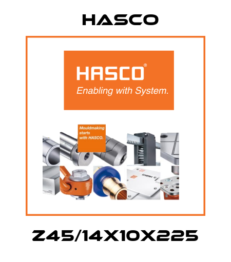 Z45/14x10x225 Hasco