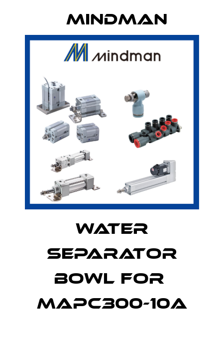 water separator BOWL for  MAPC300-10A Mindman