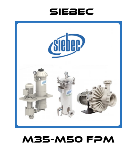 M35-M50 FPM Siebec