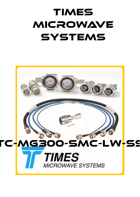 TC-MG300-SMC-LW-SS Times Microwave Systems