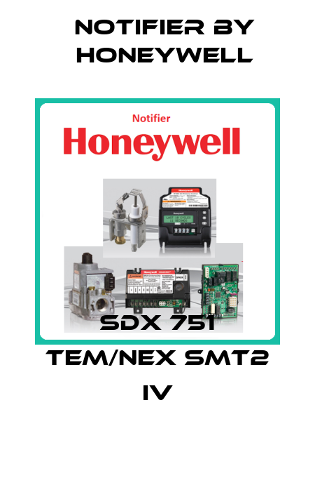 SDX 751 TEM/NEX SMT2 IV Notifier by Honeywell