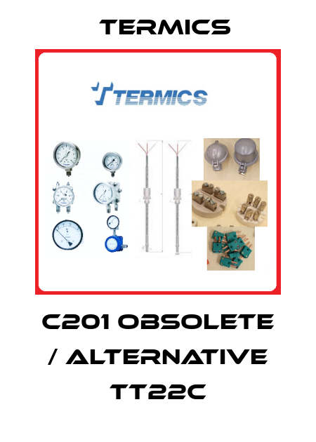 C201 obsolete / alternative TT22C Termics