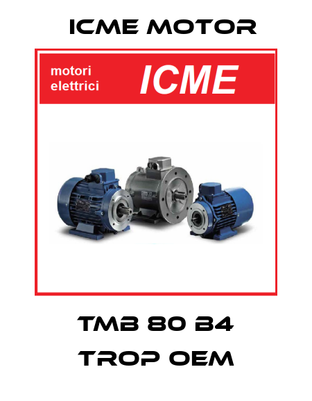 TMB 80 B4 TROP oem Icme Motor