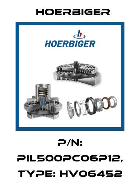 P/N: PIL500PC06P12, Type: HV06452 Hoerbiger