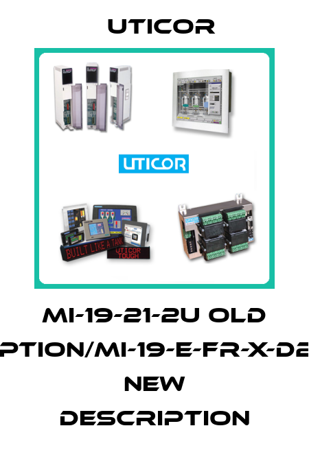 MI-19-21-2U old description/MI-19-E-Fr-x-D2-x-x-R-1 new description UTICOR