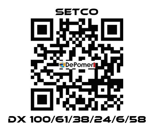 DX 100/61/38/24/6/58 SETCO