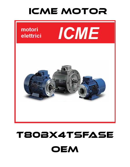 T80BX4TSFASE oem Icme Motor