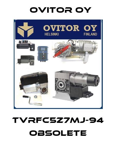 TVRFC5Z7MJ-94 obsolete Ovitor Oy