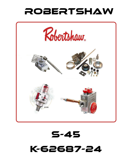 S-45 K-62687-24 Robertshaw