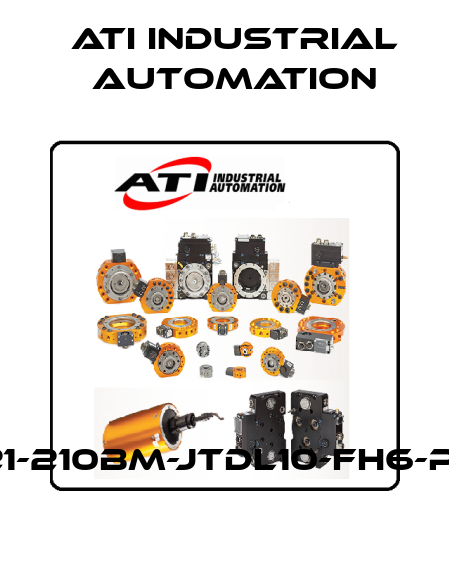 9121-210BM-JTDL10-FH6-PA6 ATI Industrial Automation