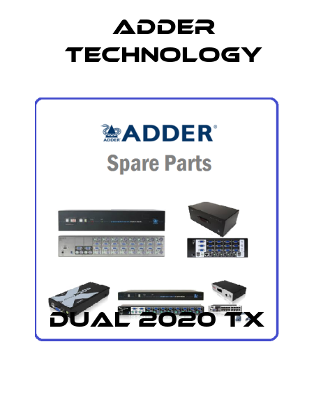 Dual 2020 TX Adder Technology