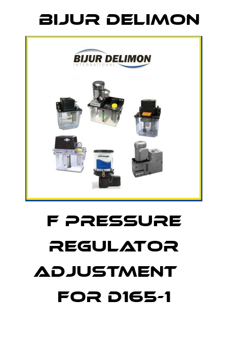 F Pressure Regulator Adjustment    for D165-1 Bijur Delimon