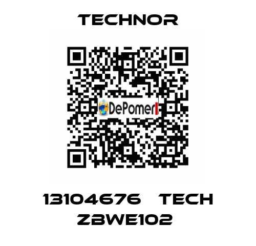 13104676   TECH ZBWE102  TECHNOR