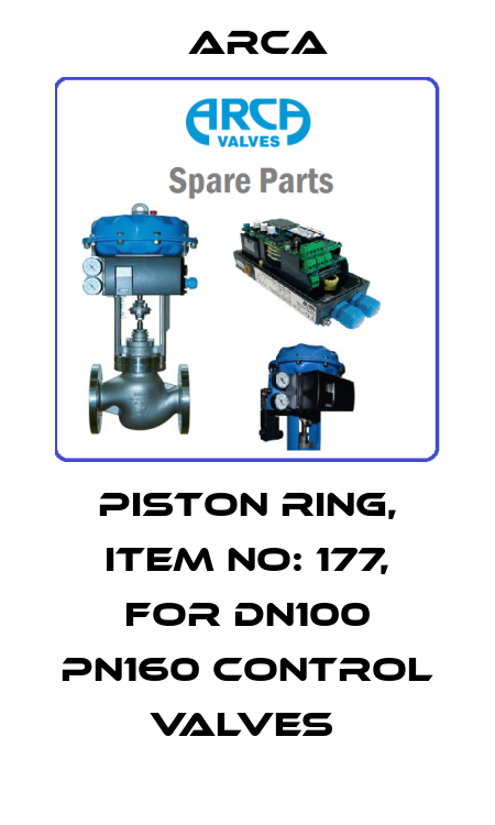 PISTON RING, ITEM NO: 177, FOR DN100 PN160 CONTROL VALVES  ARCA