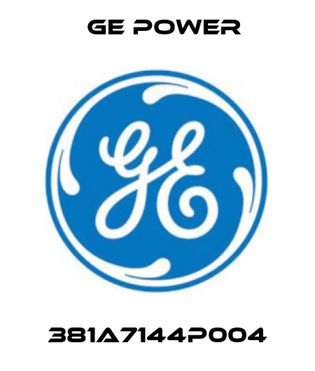 381A7144P004 GE Power