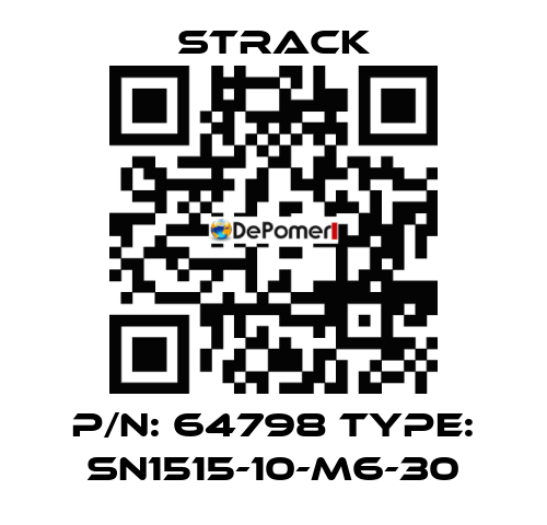 P/N: 64798 Type: SN1515-10-M6-30 Strack