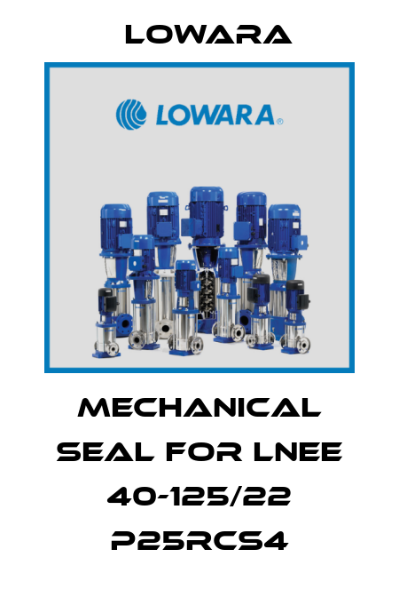 mechanical seal for Lnee 40-125/22 P25RCS4 Lowara