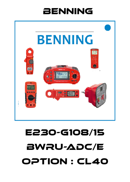 E230-G108/15 BWru-ADC/E Option : CL40 Benning