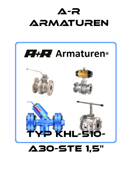 Typ KHL-510- A30-STE 1,5" A-R Armaturen