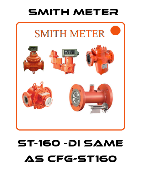 ST-160 -DI same as CFG-ST160 Smith Meter