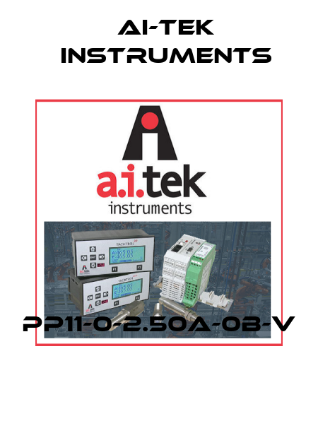 PP11-0-2.50A-0B-V  AI-Tek Instruments