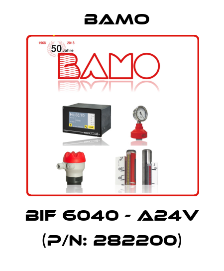 BIF 6040 - A24V (P/N: 282200) Bamo