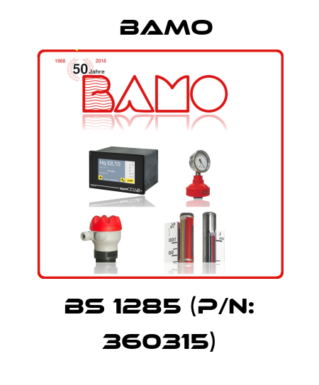 BS 1285 (P/N: 360315) Bamo