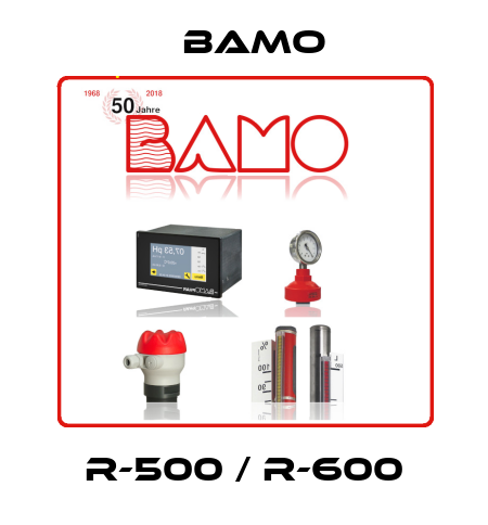 R-500 / R-600 Bamo