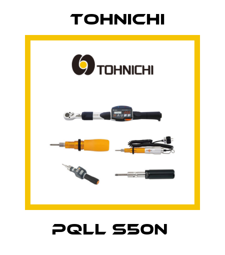 PQLL S50N  Tohnichi