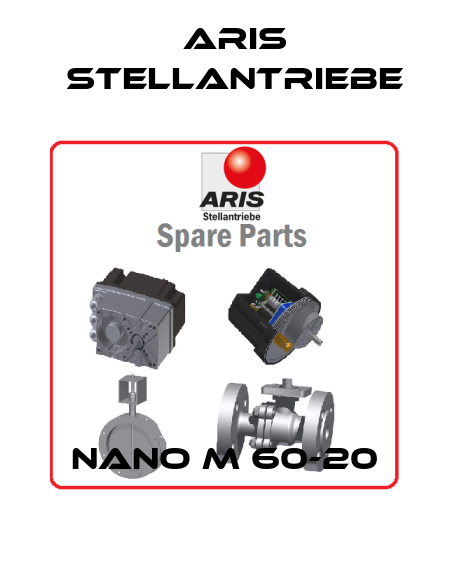 Nano M 60-20 ARIS Stellantriebe