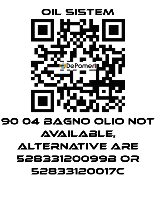 90 04 BAGNO OLIO not available, alternative are 52833120099B or 52833120017C Oil Sistem