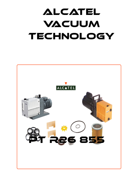 PT R26 855  Alcatel Vacuum Technology