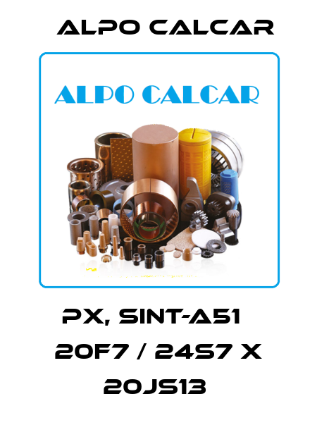 PX, SINT-A51   20F7 / 24S7 X 20JS13  Alpo Calcar