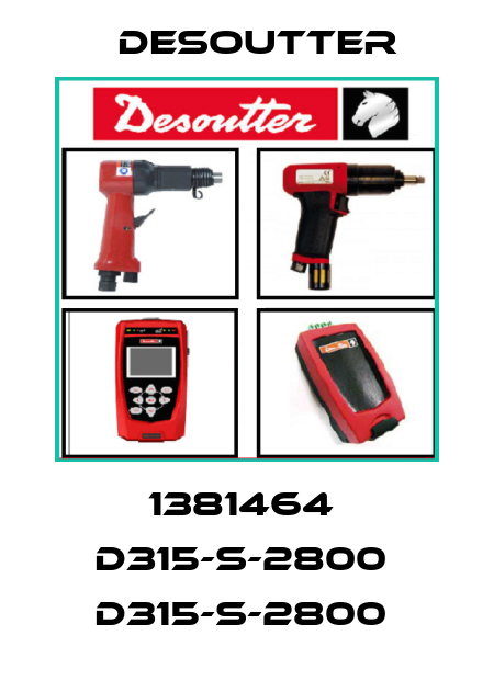 1381464  D315-S-2800  D315-S-2800  Desoutter