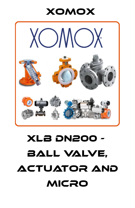XLB DN200 -  BALL VALVE, ACTUATOR AND MICRO Xomox