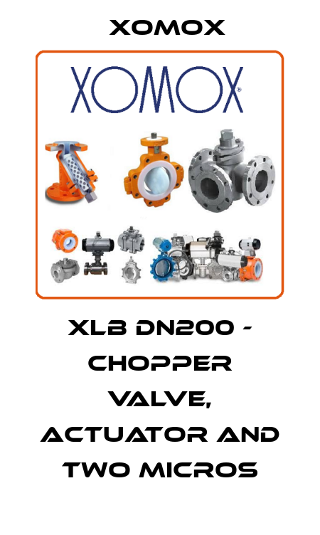 XLB DN200 - CHOPPER VALVE, ACTUATOR AND TWO MICROS Xomox